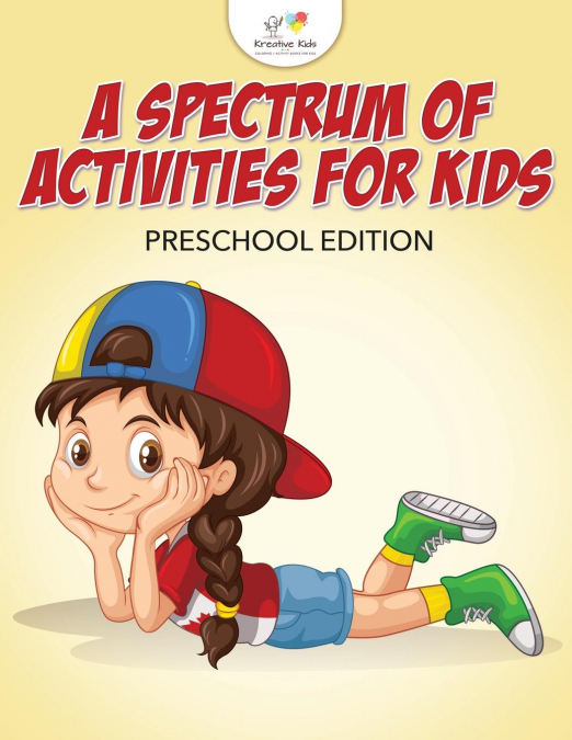A Spectrum of Activities for Kids Preschool Edition
