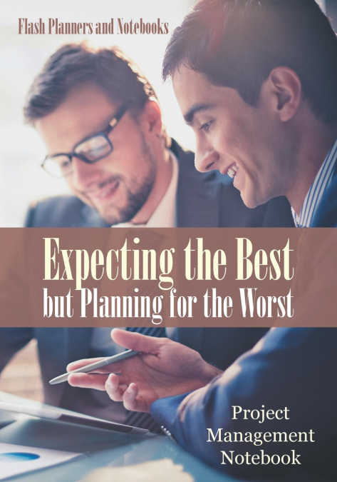 Expecting the Best but Planning for the Worst