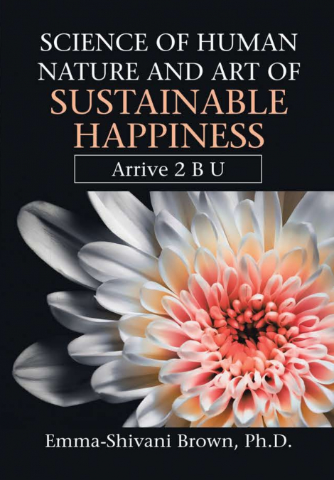 Science of Human Nature and Art of Sustainable Happiness