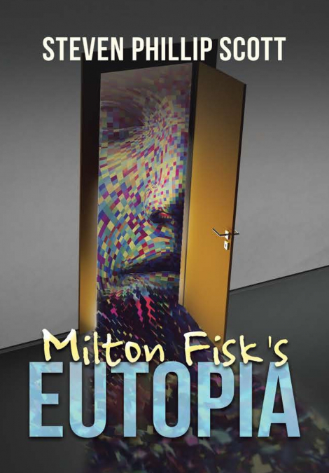 Milton Fisk’s Eutopia