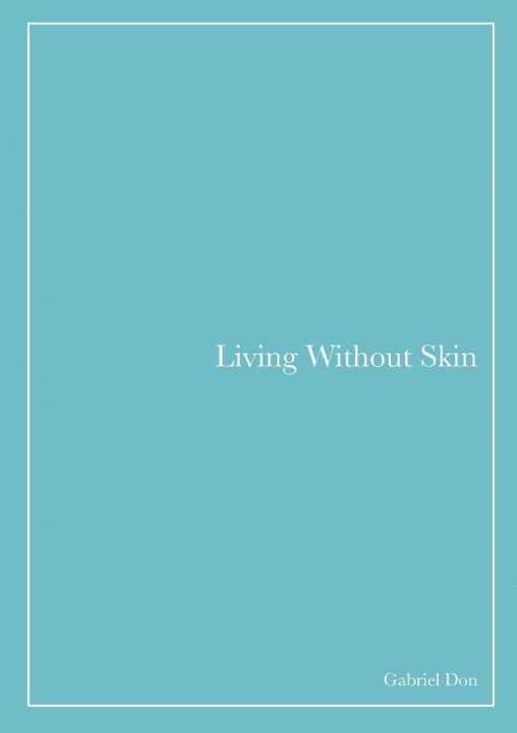 Living Without Skin