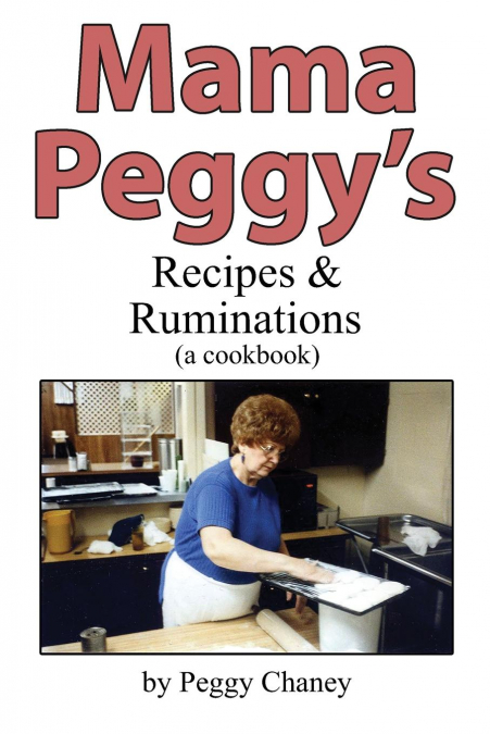 Mama Peggy’s Recipes & Ruminations