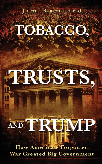 Tobacco, Trusts, and Trump
