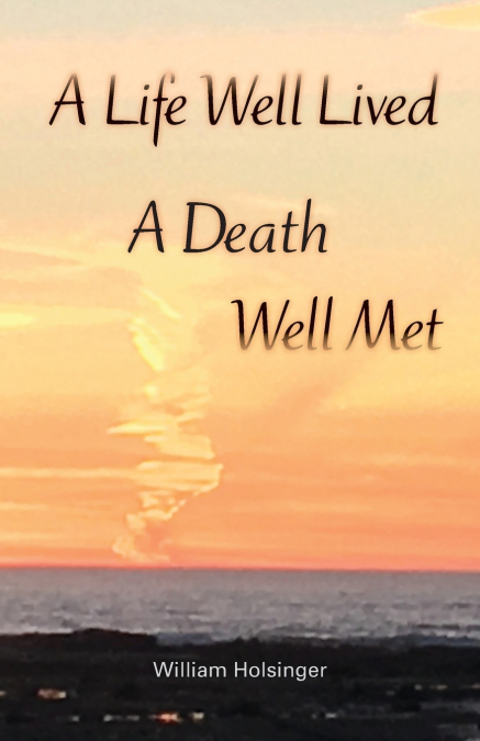 A Life Well Lived, A Death Well Met