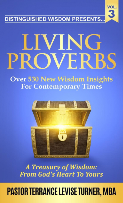 Distinguished Wisdom Presents. . . 'Living Proverbs'-Vol.3