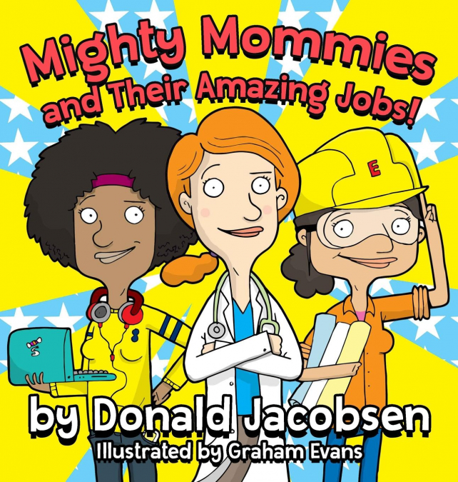 Mighty Mommies and Their Amazing Jobs
