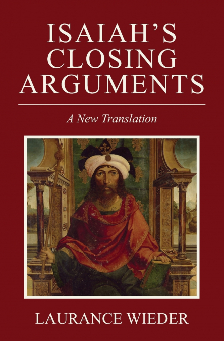 Isaiah’s Closing Arguments