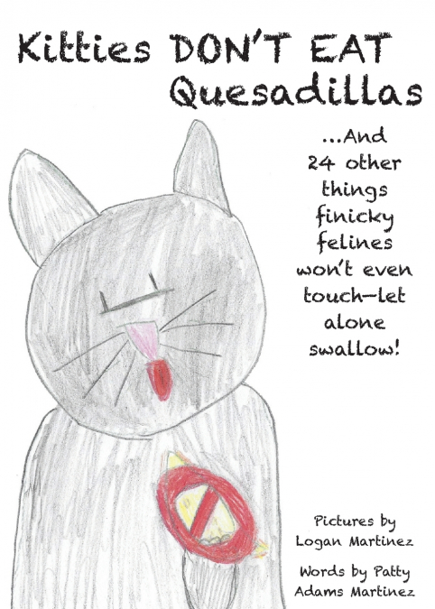 Kitties Don't Eat Quesadillas