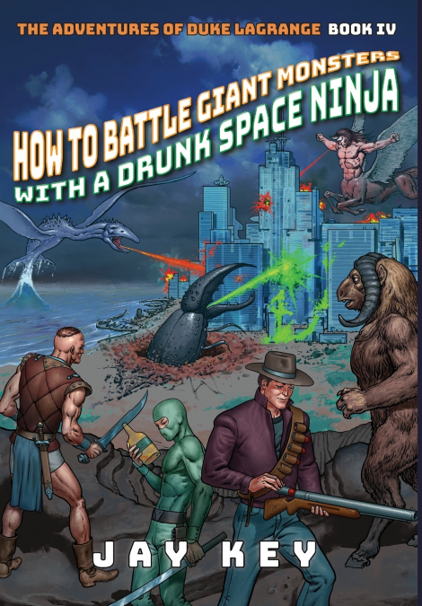 How to Battle Giant Monsters with a Drunk Space Ninja