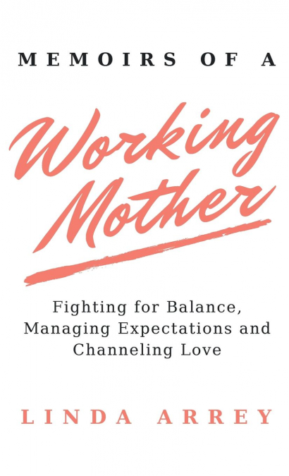 Memoirs of A Working Mother