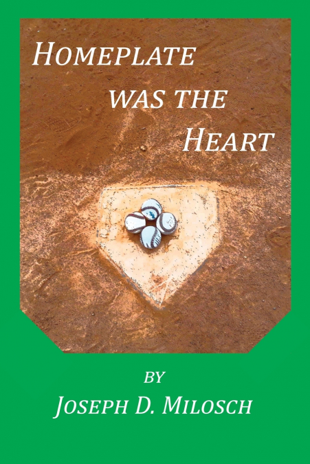 Home Plate Was The Heart & Other Stories