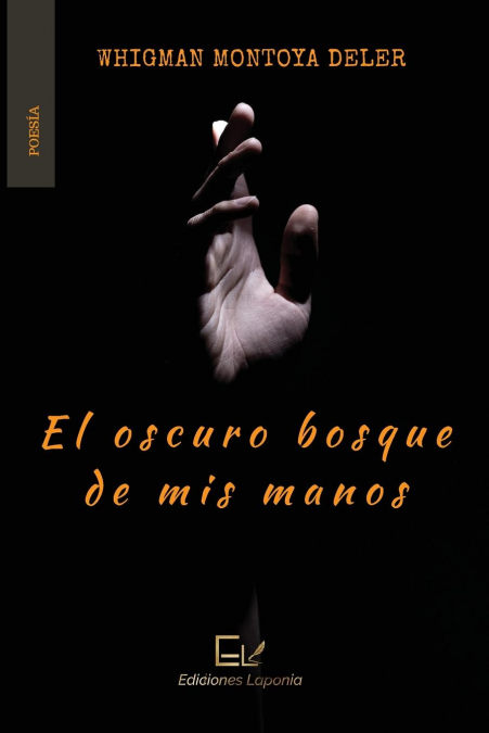 El oscuro bosque de mis manos
