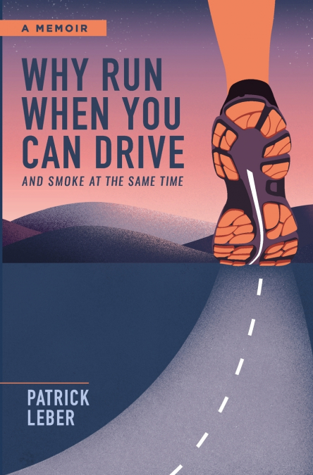 WHY RUN WHEN YOU CAN DRIVE AND SMOKE AT THE SAME TIME