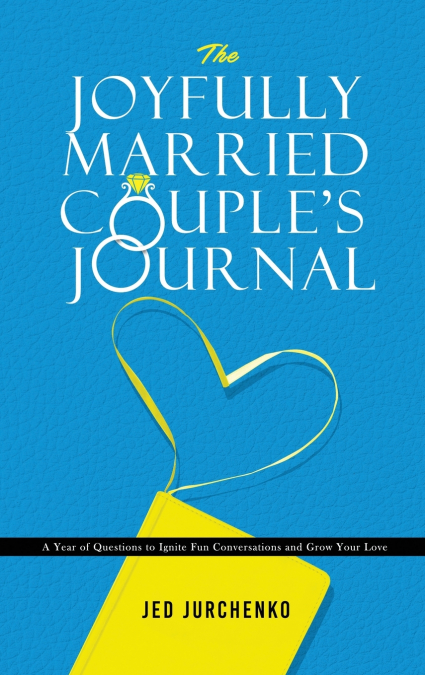 The Joyfully Married Couple’s Journal