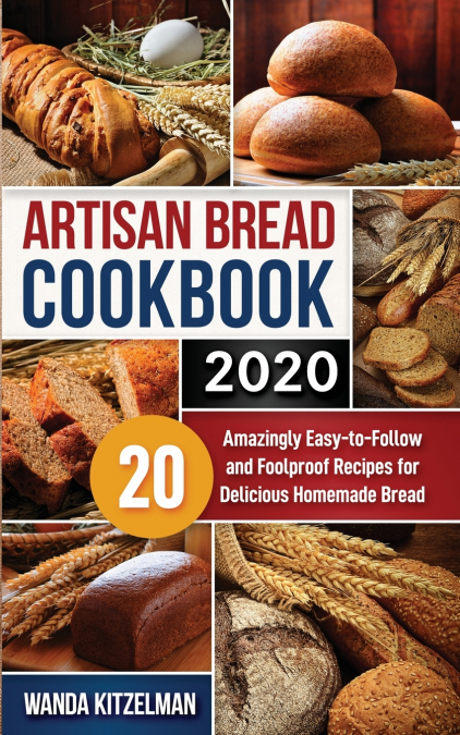 Artisan Bread Cookbook 2020
