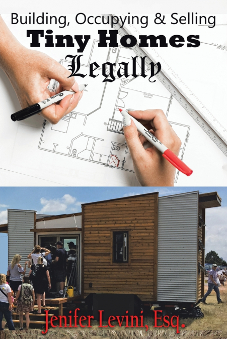 Building, Occupying and Selling Tiny Homes Legally