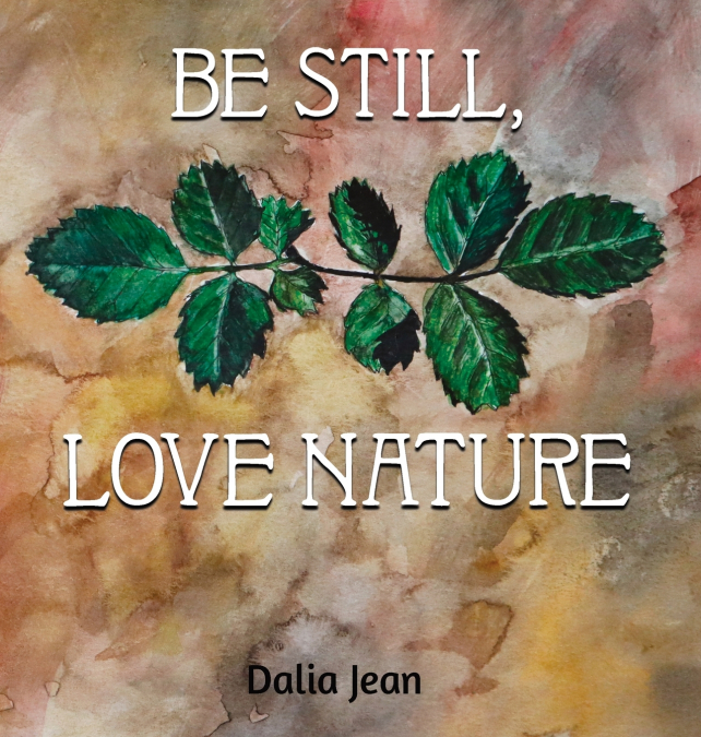 Be Still, Love Nature