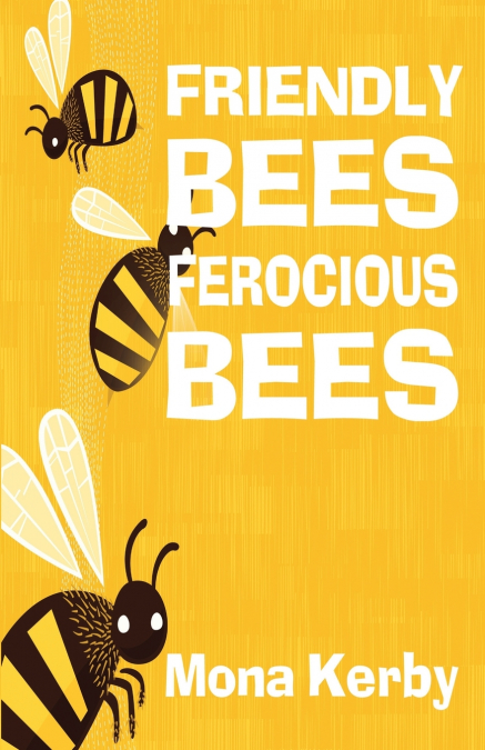 Friendly Bees, Ferocious Bees