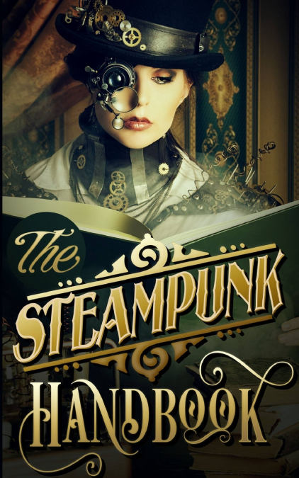 The Steampunk Handbook