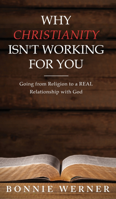 Why Chrisianity Isn’t Working for You