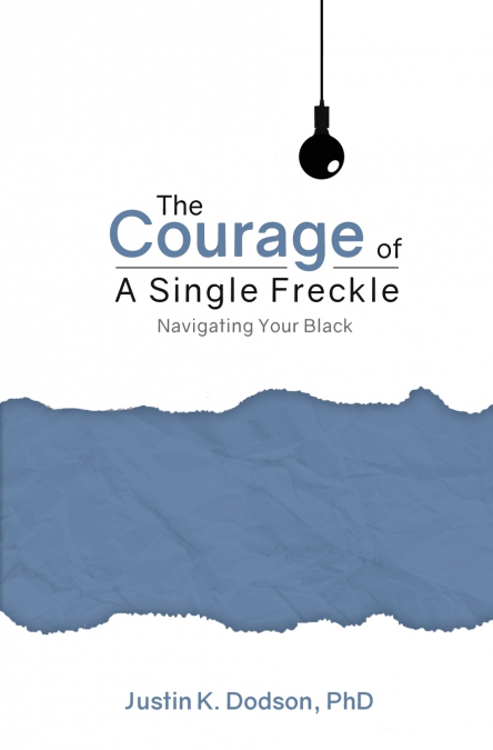 The Courage of a Single Freckle