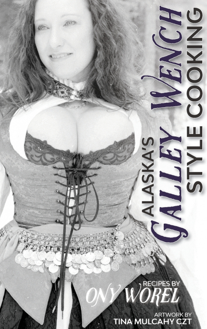 Alaska’s Galley Wench Style Cooking