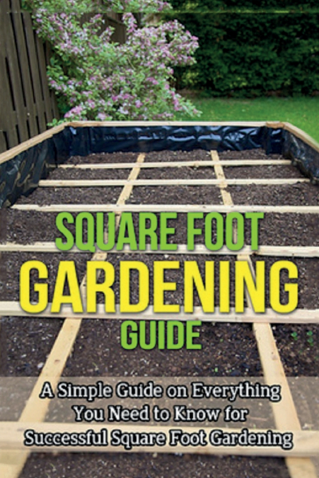 Square Foot Gardening Guide