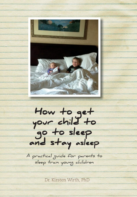 How to get your child to go to sleep and stay asleep