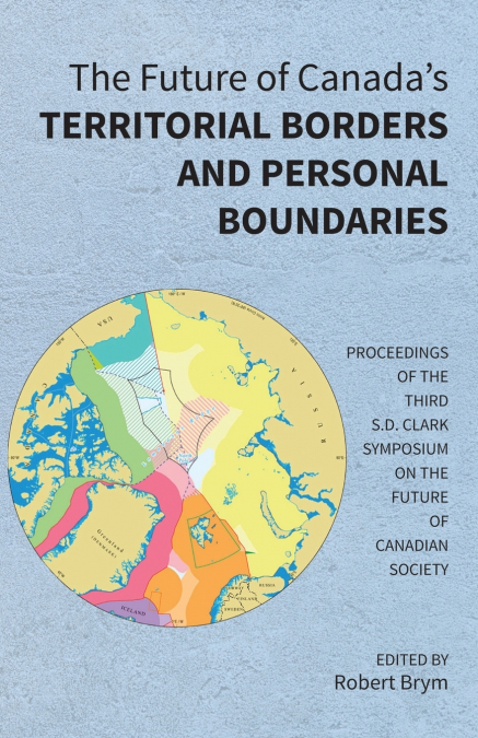 The Future of Canada’s Territorial Borders and Personal Boundaries