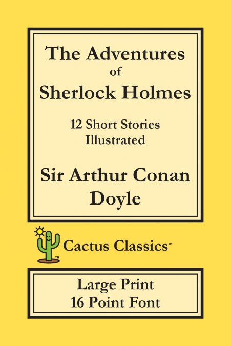 The Adventures of Sherlock Holmes (Cactus Classics Large Print)