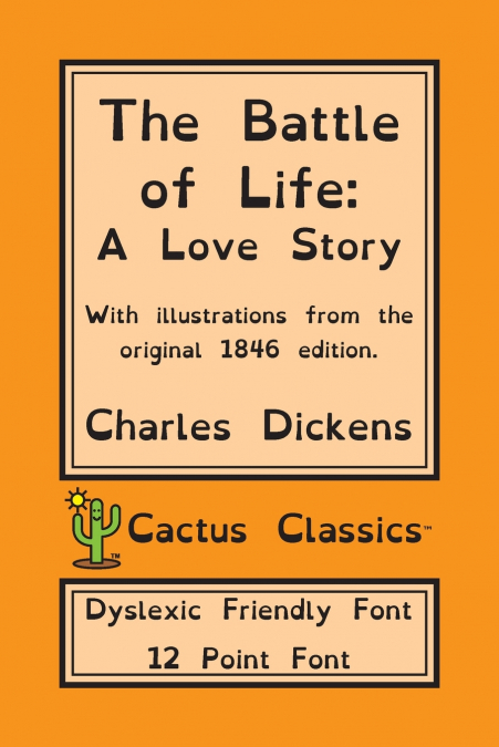 The Battle of Life (Cactus Classics Dyslexic Friendly Font)