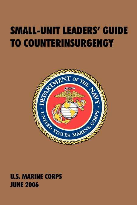 Small-Unit Leaders' Guide to Counterinsurgency