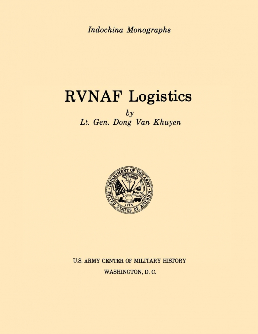 RVNAF Logistics (U.S. Army Center for Military History Indochina Monograph series)