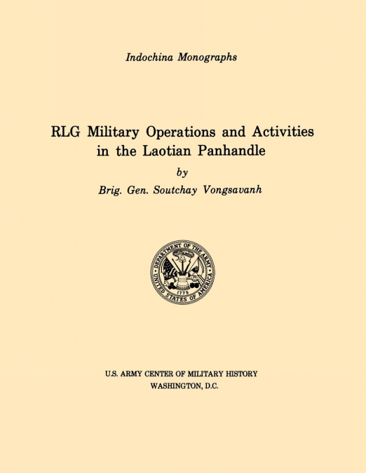 RLG Military Operations and Activities in the Laotian Panhandle (U.S. Army Center for Military History Indochina Monograph series)