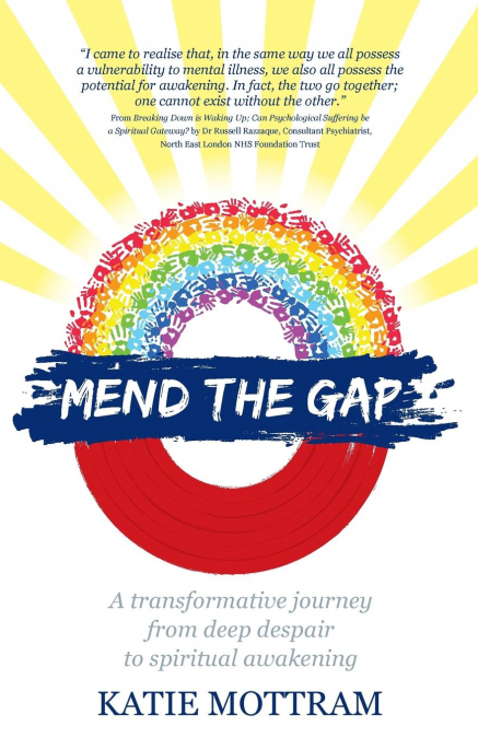 Mend The Gap - A transformative journey from deep despair to spiritual awakening