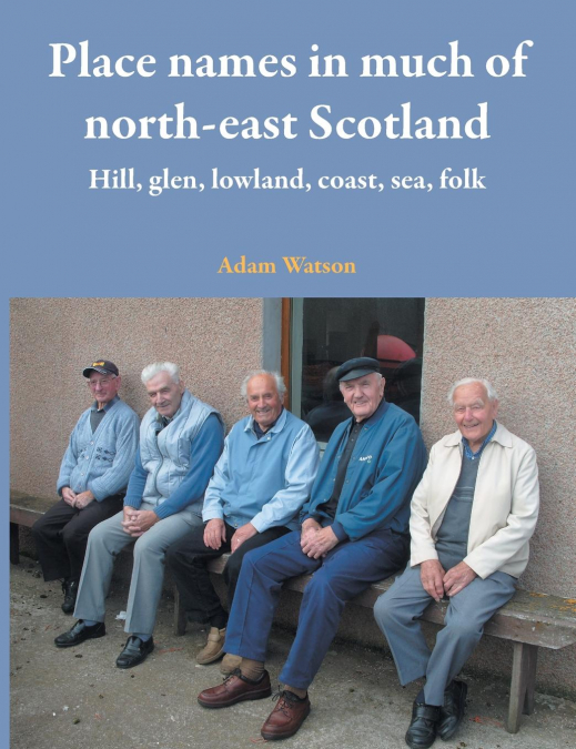 Place names in much of north-east Scotland