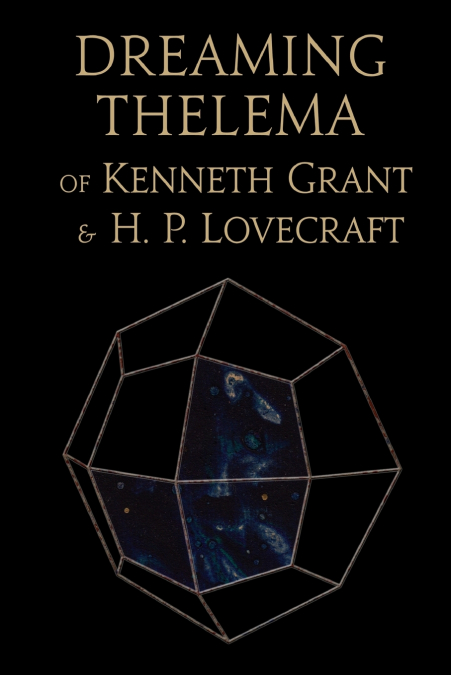 Dreaming Thelema of Kenneth Grant and H. P. Lovecraft
