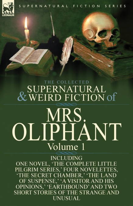 The Collected Supernatural and Weird Fiction of Mrs Oliphant