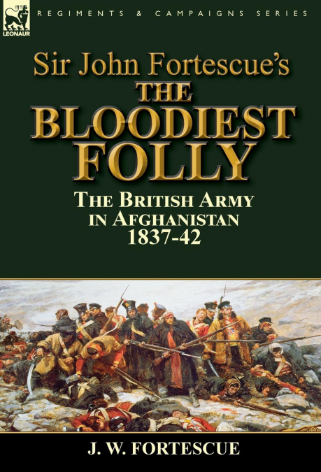 Sir John Fortescue’s The Bloodiest Folly