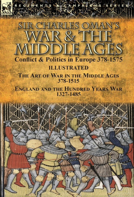 Sir Charles Oman’s War & the Middle Ages