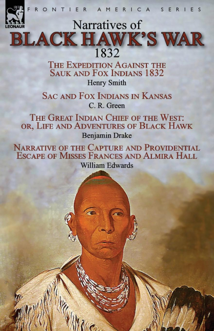 Narratives of Black Hawk's War, 1832