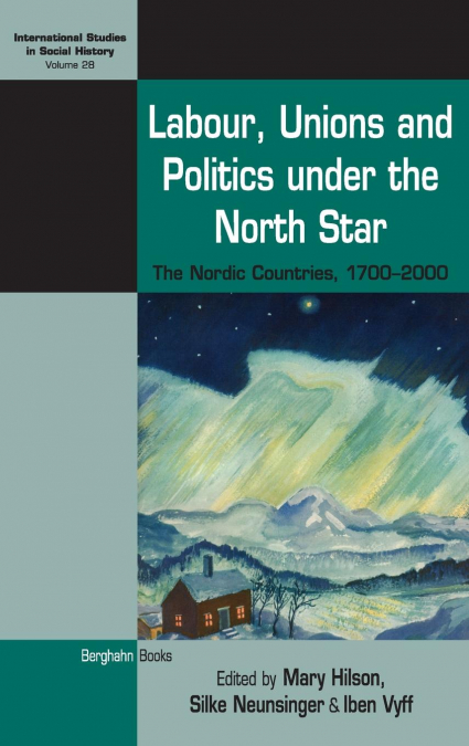 Labour, Unions and Politics under the North Star