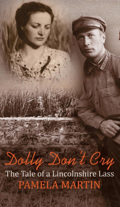 Dolly Don't Cry - The Tale of a Lincolnshire Lass