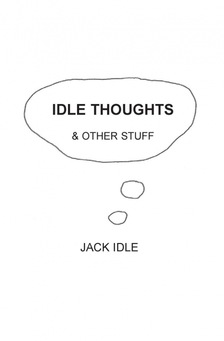 Idle Thoughts & Other Stuff