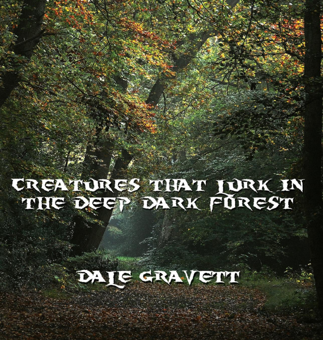 Creatures that Lurk in the Deep, Dark Forest