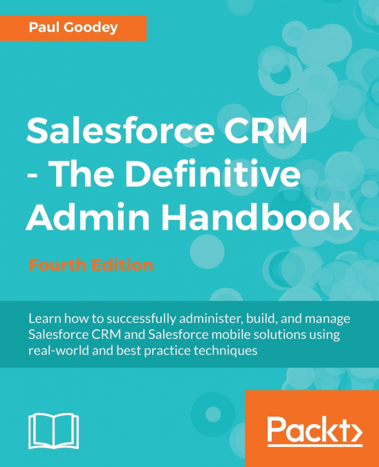 Salesforce CRM - The Definitive Admin Handbook