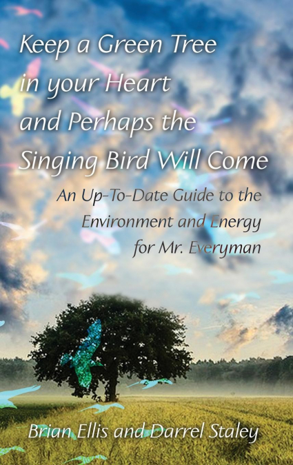 Keep a Green Tree in your Heart and Perhaps the Singing Bird Will Come