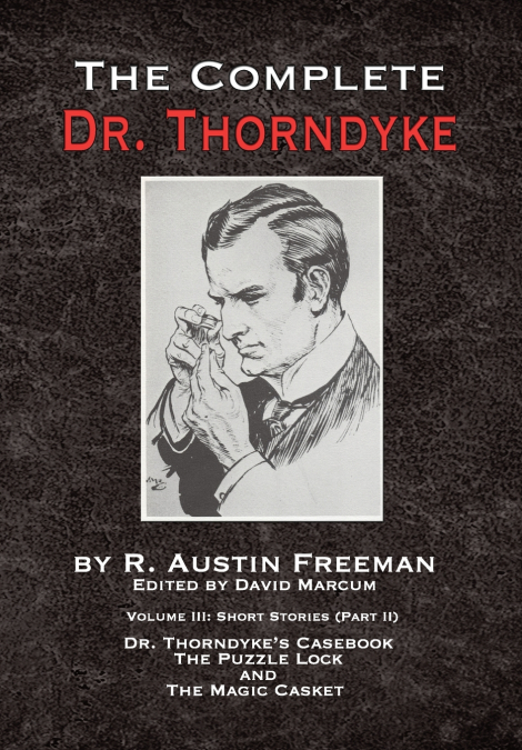 The Complete Dr. Thorndyke - Volume III