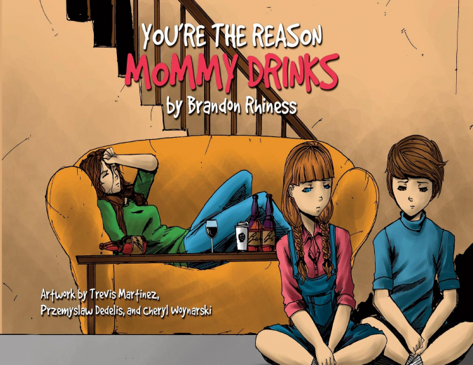 You’re the Reason Mommy Drinks