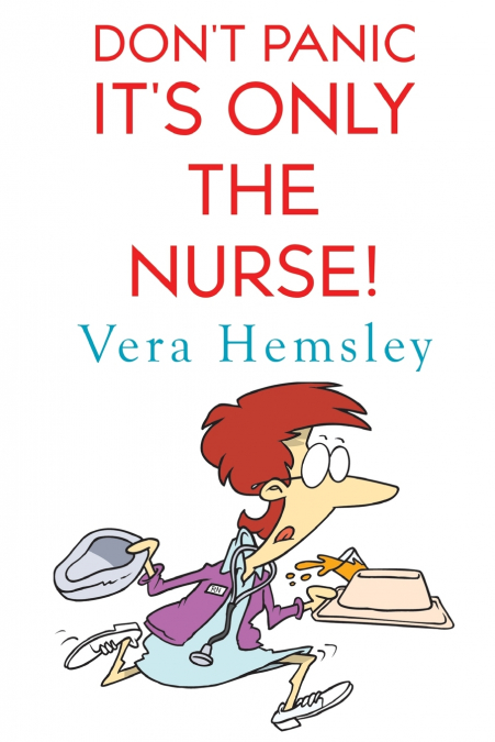 Don’t Panic It’s Only the Nurse!